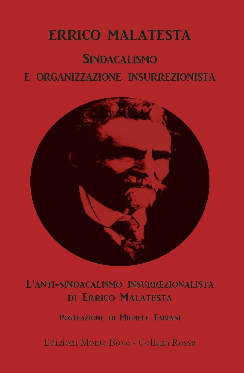 Disponible el libro “Sindicalismo e organizzazione insurrezionalista” de Errico Malatesta (Edizioni Monte Bove, septiembre 2023)